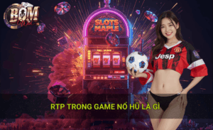 Cách tính RTP trong game nổ hũ