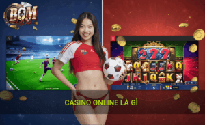 Casino online là gì trong thế giới giải trí