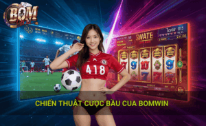 Chiến thuật cược bầu cua cùng quản lý vốn hiệu quả