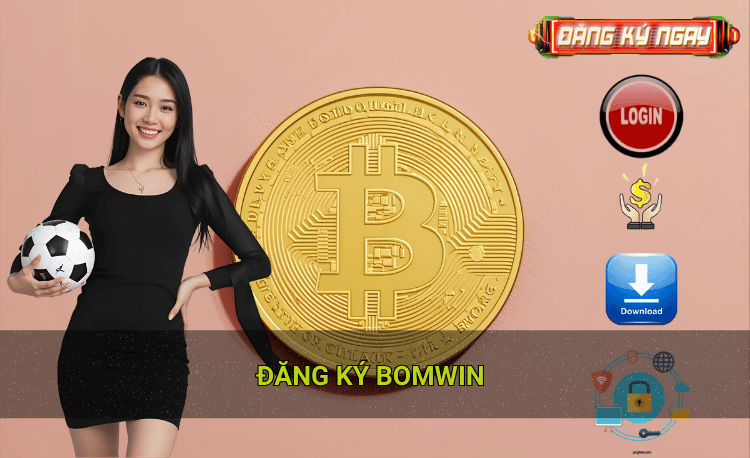 Đăng ký Bomwin 2026: Hướng dẫn chi tiết và nhận ưu đãi 5 triệu 3 Đăng ký Bomwin