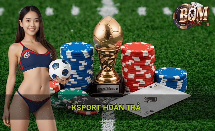So sánh khuyến mãi Ksport hoàn trả giữa các nhà cái hàng đầu