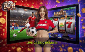 Tối ưu cơ hội thắng tại live casino Bomwin