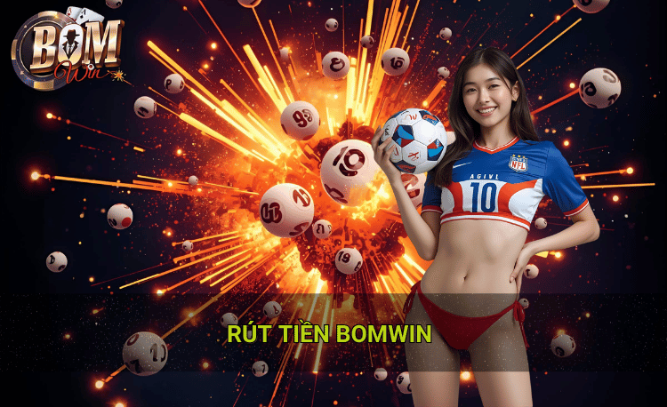 Rút tiền Bomwin nhanh 2026: Hướng dẫn chi tiết A-Z 2 Điều kiện bắt buộc trước khi rút tiền Bomwin